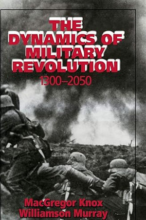 The Dynamics of Military Revolution, 1300-2050