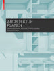 Architektur planen: Dimensionen, Räume, Typologien (German Edition)