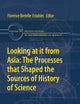 Looking at it from Asia: the Processes that Shaped the Sources of History of Science (Boston Studies in the Philosophy and History of Science, 265)