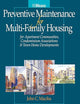 Preventative Maintenance for Multi-Family Housing: For Apartment Communities, Condominium Assciations and Town Home Developments (RSMeans)