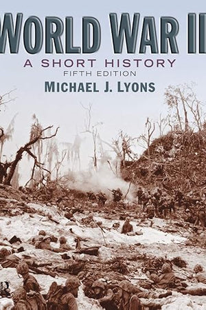 World War II: A Short History (5th Edition)