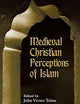 Medieval Christian Perceptions of Islam
