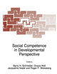Social Competence in Developmental Perspective (NATO Science Series D:, 51)