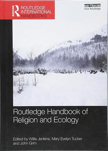 Routledge Handbook of Religion and Ecology (Routledge Environment and Sustainability Handbooks)