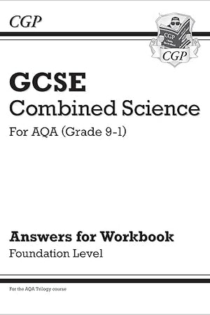 New Grade 9-1 GCSE Combined Science: AQA Answers (for Workbook) - Foundation (CGP GCSE Combined Science 9-1 Revision)