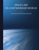 Space Law in a Networked World (Studies in Space Law, 19)