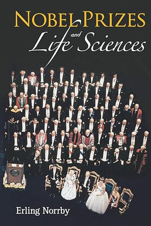 NOBEL PRIZES AND LIFE SCIENCES