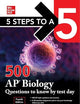 5 Steps to a 5: 500 AP Biology Questions to Know by Test Day, Fourth Edition (Mcgraw Hill's 500 Questions to Know by Test Day)