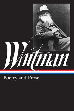 Walt Whitman: Poetry and Prose (Library of America)