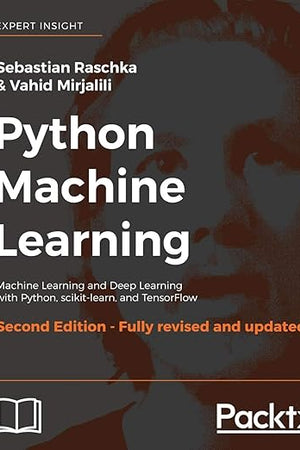 Python Machine Learning - Second Edition: Machine Learning and Deep Learning with Python, scikit-learn, and TensorFlow