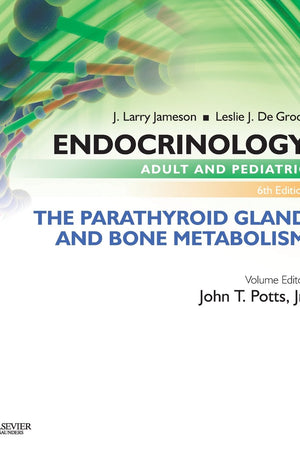 Endocrinology Adult and Pediatric: The Parathyroid Gland and Bone Metabolism