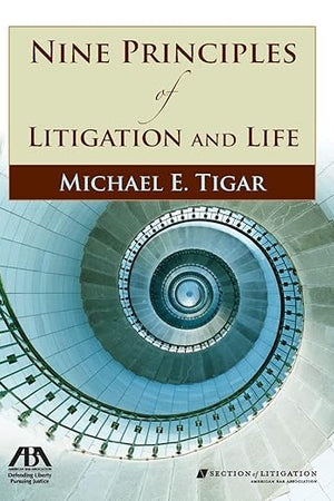 Nine Principles of Litigation and Life