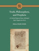 Truth, Philosophers, and Prophets: a Critical Study of Isaac Albalag's Sefer Tiqqun ha-Deʿot (Maimonides Library for Philosophy and Religion, 9)