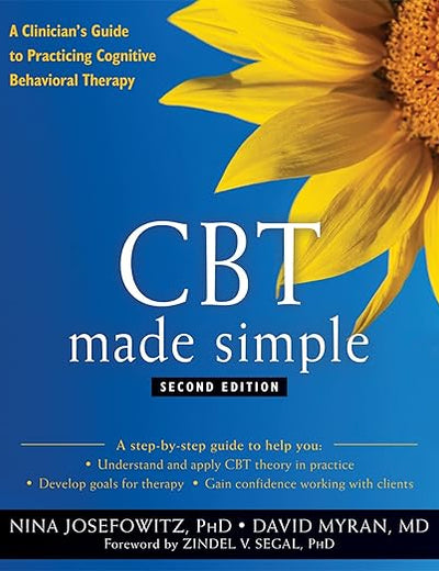 CBT Made Simple: A Clinician's Guide to Practicing Cognitive Behavioral Therapy (The New Harbinger Made Simple Series)