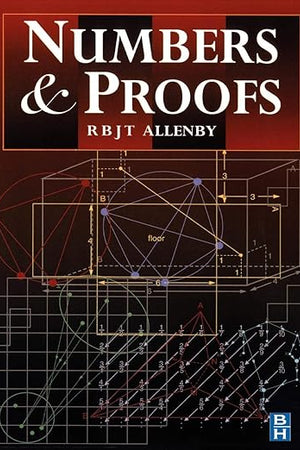 Numbers and Proofs (Modular Mathematics Series)