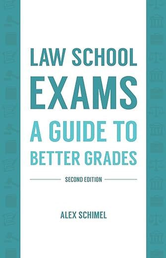 Law School Exams: A Guide to Better Grades