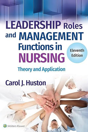 Leadership Roles and Management Functions in Nursing: Theory and Application