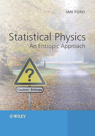 Statistical Physics: An Entropic Approach