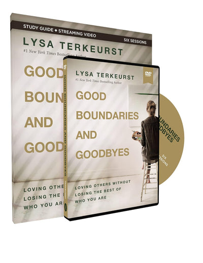 Good Boundaries and Goodbyes Study Guide with DVD: Loving Others Without Losing the Best of Who You Are