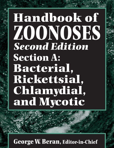 Handbook of Zoonoses, Second Edition, Section A: Bacterial, Rickettsial, Chlamydial, and Mycotic Zoonoses