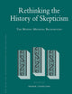 Rethinking the History of Skepticism: The Missing Medieval Background (Studien und Texte zur Geistesgeschichte des Mittelalters, 103)