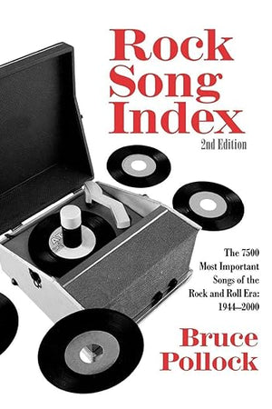 Rock Song Index: The 7500 Most Important Songs for the Rock and Roll Era