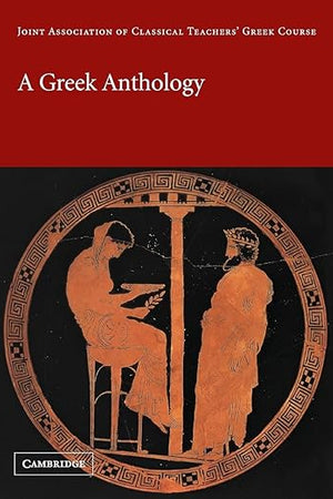 A Greek Anthology (Reading Greek)