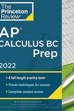 Princeton Review AP Calculus BC Prep, 2022: 4 Practice Tests + Complete Content Review + Strategies & Techniques (2022) (College Test Preparation)