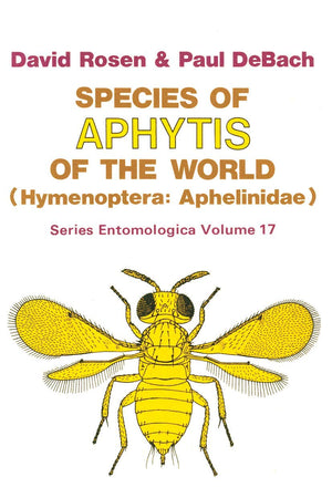 Species of Aphytis of the World: Hymenoptera: Aphelinidae (Series Entomologica)