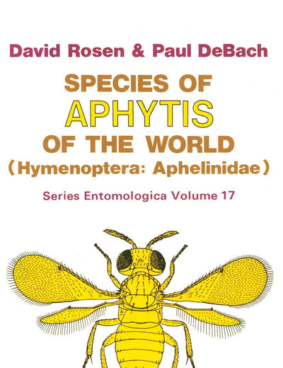 Species of Aphytis of the World: Hymenoptera: Aphelinidae (Series Entomologica)