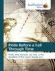 Pride Before a Fall Through Time: Pride, they discover too late, is the deadliest of the seven deadly sins.