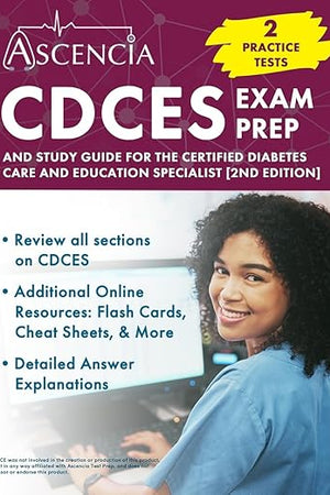CDCES Exam Prep: Practice Tests and Study Guide for the Certified Diabetes Care and Education Specialist: [2nd Edition]