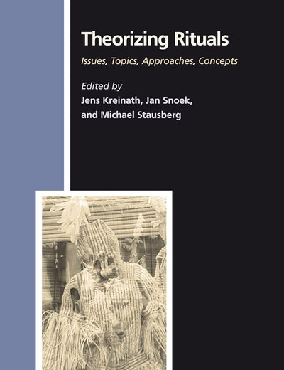 Theorizing Rituals, Volume 1 Issues, Topics, Approaches, Concepts (Paperback) (Numen Book Series, 114/1)