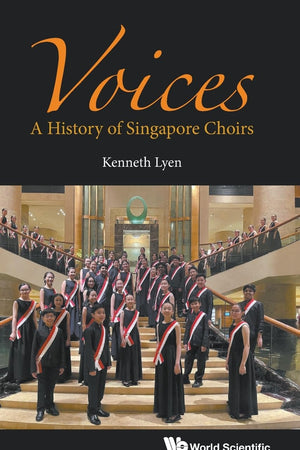 Voices: A History Of Singapore Choirs