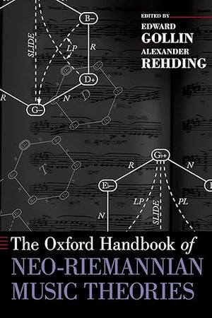 The Oxford Handbook of Neo-Riemannian Music Theories