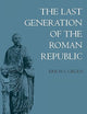 The Last Generation of the Roman Republic