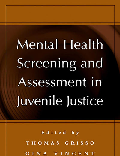 Mental Health Screening and Assessment in Juvenile Justice