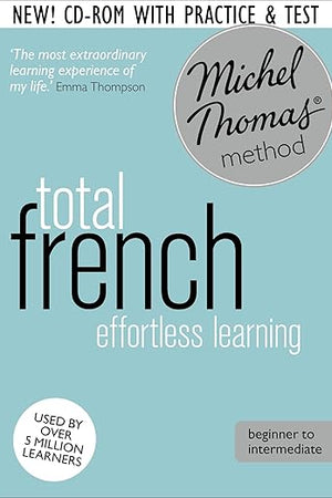 Total French: Revised (Learn French with the Michel Thomas Method) (A Hodder Education Publication)