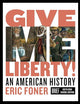 Give Me Liberty!: An American History. High School Edition