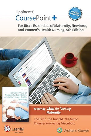 Lippincott CoursePoint+ Enhanced for Ricci's Essentials of Maternity, Newborn, and Women's Health Nursing