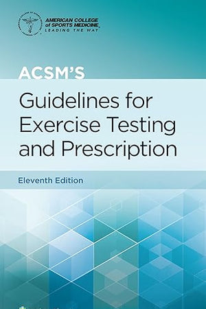 Acsm's Guidelines for Exercise Testing and Prescription (American College of Sports Medicine)