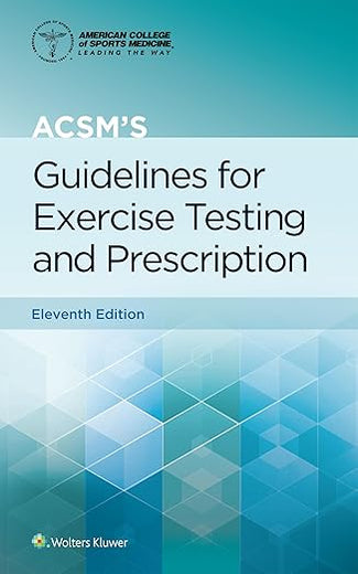 Acsm's Guidelines for Exercise Testing and Prescription (American College of Sports Medicine)