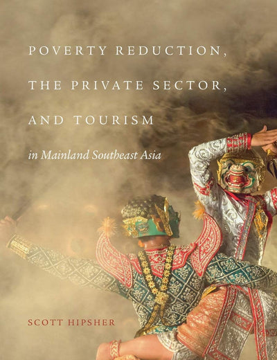Poverty Reduction, the Private Sector, and Tourism in Mainland Southeast Asia