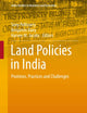 Land Policies in India: Promises, Practices and Challenges (India Studies in Business and Economics)