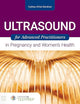 Ultrasound for Advanced Practitioners in Pregnancy and Women's Health