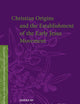 Christian Origins and the Establishment of the Early Jesus Movement (Texts and Editions for New Testament Study, 12)