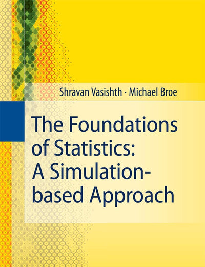 The Foundations of Statistics: A Simulation-based Approach