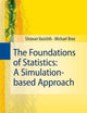 The Foundations of Statistics: A Simulation-based Approach