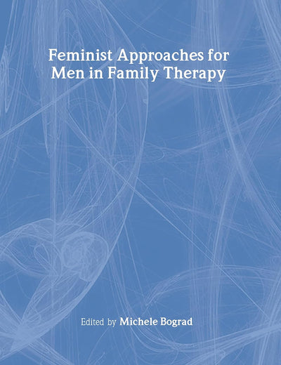 Feminist Approaches for Men in Family Therapy