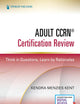 Adult CCRN® Certification Review, Second Edition: Think in Questions, Learn by Rationales – Prep for the AACN Certification Exam, CCRN Study Guide That Includes Interactive Digital Prep